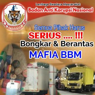Ketum Badan Anti Korupsi Nasional Minta Semua Pihak Serius Berantas Mafia dan Pengepul BBM Bersubsidi