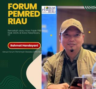 Isu Kenaikan Pajak PBB Pekanbaru 300%, Forum Pemred Riau Desak Pemko Pekanbaru Segera Berikan Klarifikasi Resmi